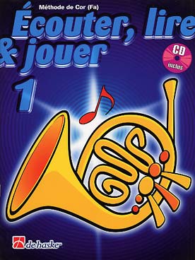 De Haske Ecouter, lire et jouer - cor en fa vol.1