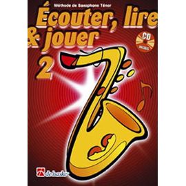 De Haske Ecouter, lire et jouer - saxophone ténor vol.2
