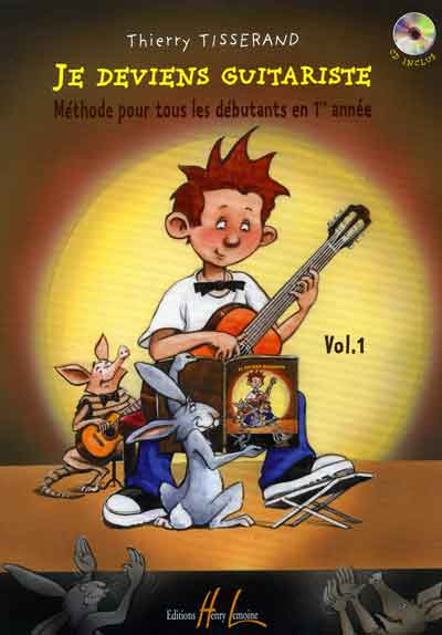 Editions Henry Lemoine METHODE PEDAGOGIQUE THIERRY TISSERAND JE DEVIENS GUITARISTE EDITION LEMOINE