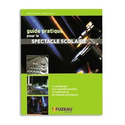 --- DISCONTINUE ---Fuzeau 9283 - Guide pratique pour le spectacle scolaire Patrice Creveux, Michelle Davène