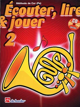 De Haske Ecouter, lire et jouer - cor en fa vol.2