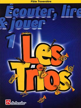 De Haske Ecouter, lire et jouer - flûte traversière - les trios vol.1