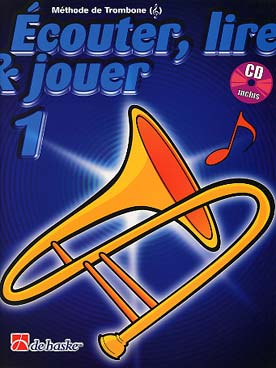 De Haske Ecouter, lire et jouer - trombone clé de sol vol.1
