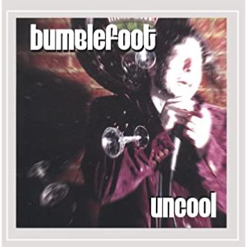 --- DISCONTINUE ---CD Bumblefoot - Uncool