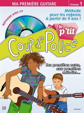 Editions Coup de pouce Coup de pouce guitare débutant le p'tit coup de pouce volume 1