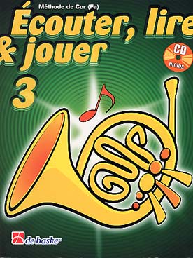 De Haske Ecouter, lire et jouer - cor en fa vol.3