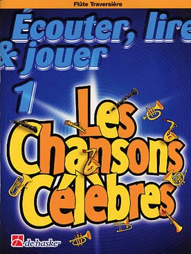De Haske Ecouter, lire et jouer - flûte traversière - les chansons célèbres
